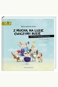 Z muchą na luzie ćwiczymy buzie czyli zabawy logopedyczne dla dzieci