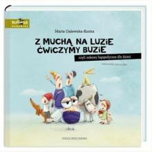 Z muchą na luzie ćwiczymy buzie czyli zabawy logopedyczne dla dzieci, 9788310129079 Z muchą na luzie ćwiczymy buzie czyli zabawy logopedyczne dla dzieci, 9788310129079