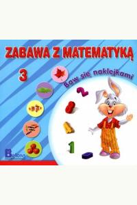 Zabawa z matematyką. Baw się naklejkami 3