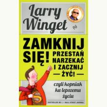 Zamknij się, przestań narzekać i zacznij żyć, 9788364190018