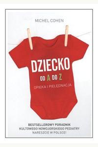Dziecko od A do Z. Opieka i pielęgnacja