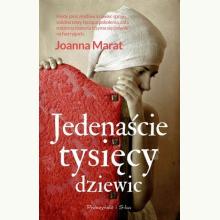 Jedenaście tysięcy dziewic, 9788379612000 Jedenaście tysięcy dziewic, 9788379612000