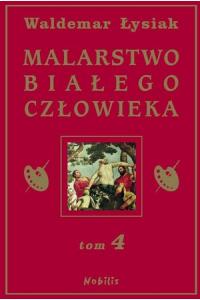 Malarstwo Białego Człowieka. Tom 4