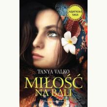 Miłość na Bali. Tom II cyklu Azjatycka Saga, 9788382343601 Miłość na Bali. Tom II cyklu Azjatycka Saga, 9788382343601