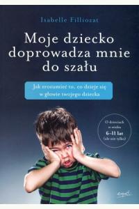 Moje dziecko doprowadza mnie do szału