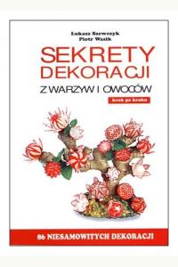 Sekrety dekoracji z warzyw i owoców