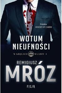 Wotum nieufności. Cykl W kręgach władzy. Tom 1