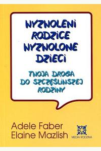 Wyzwoleni rodzice, wyzwolone dzieci