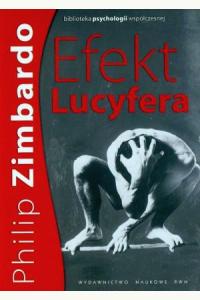 Efekt Lucyfera. Dlaczego dobrzy ludzie czynią zło? (używana)
