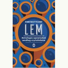 Fantastyczny Lem. Antologia opowiadań według czytelników, 9788308074305