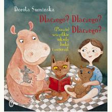 Dlaczego? Dlaczego? Dlaczego? (Prawie) wszystkie sekrety ludzi i zwierząt, 9788308080146