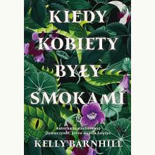 Kiedy kobiety były smokami, 9788308080535 Kiedy kobiety były smokami, 9788308080535
