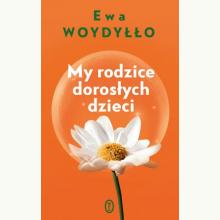My rodzice dorosłych dzieci, 9788308070550
