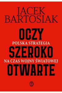 Oczy szeroko otwarte. Polska strategia na czas wojny światowej