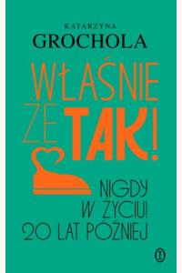 Właśnie że tak! Nigdy w życiu! 20 lat później
