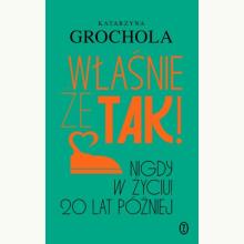 Właśnie że tak! Nigdy w życiu! 20 lat później, 9788308088722