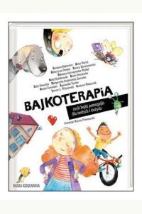 Bajkoterapia, czyli bajki-pomagajki dla małych i dużych