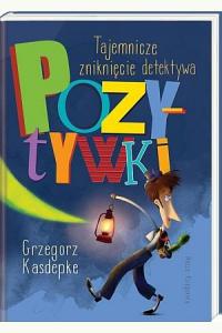 Tajemnicze zniknięcie detektywa Pozytywki