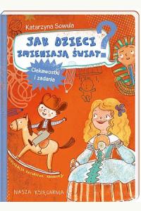 Jak dzieci zmieniają świat? Ciekawostki i zadania