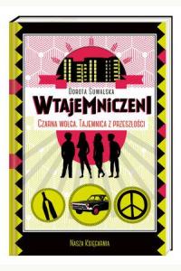 Czarna wołga. Tajemnica z przeszłości. Cykl Wtajemniczeni