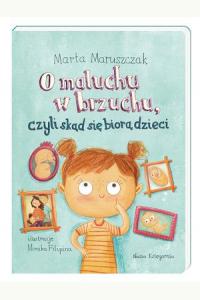 O maluchu w brzuchu, czyli skąd się biorą dzieci