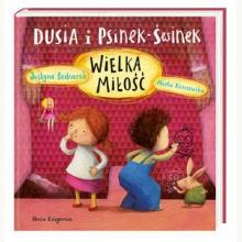 Dusia i Psinek-Świnek. Wielka miłość, 9788310135483