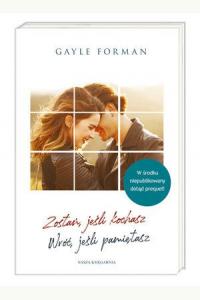 Zostań, jeśli kochasz. Wróć, jeśli pamiętasz