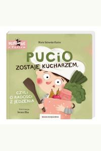 Pucio zostaje kucharzem, czyli o radości z jedzenia
