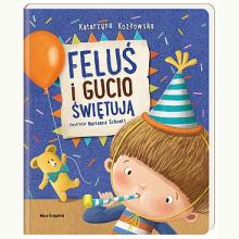 Feluś i Gucio świętują, 9788310137364 Feluś i Gucio świętują, 9788310137364