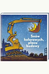 Snów kolorowych, placu budowy