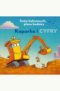 Koparka i cyfry. Snów kolorowych, placu budowy