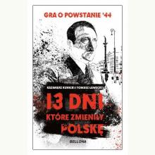 13 dni, które zmieniły Polskę, 9788311162631