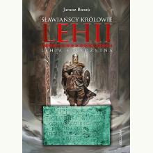 Sławiańscy Królowie Lehii. Lehia starożytna, 9788311176003 Sławiańscy Królowie Lehii. Lehia starożytna, 9788311176003