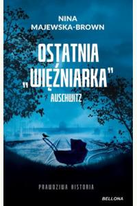 Ostatnia więźniarka Auschwitz