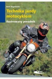 Technika jazdy motocyklem. Ilustrowany poradnik