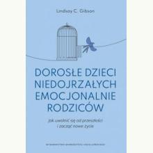 Dorosłe dzieci niedojrzałych emocjonalnie rodziców, 9788323344285