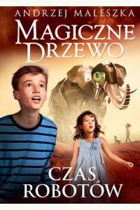 Magiczne Drzewo. Czas robotów