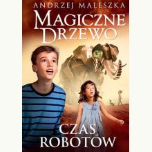 Magiczne Drzewo. Czas robotów, 9788324050970
