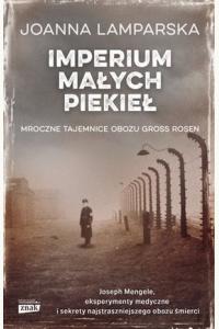 Imperium małych piekieł. Mroczne tajemnice obozu Gross-Rosen