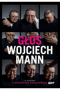 Głos. Wojciech Mann w rozmowie z Katarzyną Kubisiowską