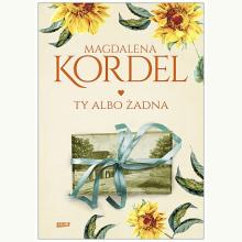 Ty albo żadna, 9788324062898 Ty albo żadna, 9788324062898