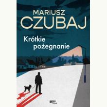 Krótkie pożegnanie, 9788324067749 K Krótkie pożegnanie, 9788324067749 K