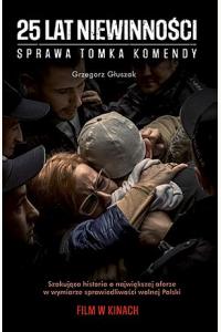 25 lat niewinności. Sprawa Tomka Komendy