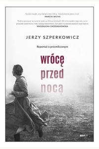 Wrócę przed nocą. Reportaż o przemilczanym