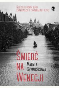 Śmierć na Wenecji. Śledztwa Profesorowej Szczupaczyńskiej