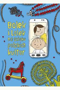 Bolek i Lolek na szlaku polskich kultur