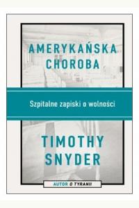 Amerykańska choroba. Szpitalne zapiski o wolności