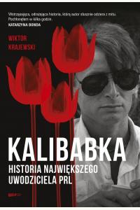 Kalibabka. Historia największego uwodziciela PRL