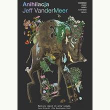 Anihilacja. Cykl Southern Reach. Tom 1, 9788324090518 K Anihilacja. Cykl Southern Reach. Tom 1, 9788324090518 K