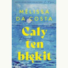 Cały ten błękit, 9788324093007 K Cały ten błękit, 9788324093007 K